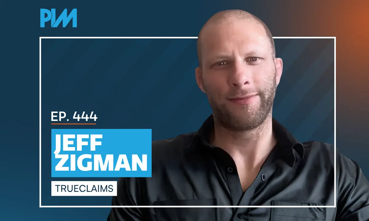 PIM EP 444: Jeff Zigman on Revenue and Property Damage