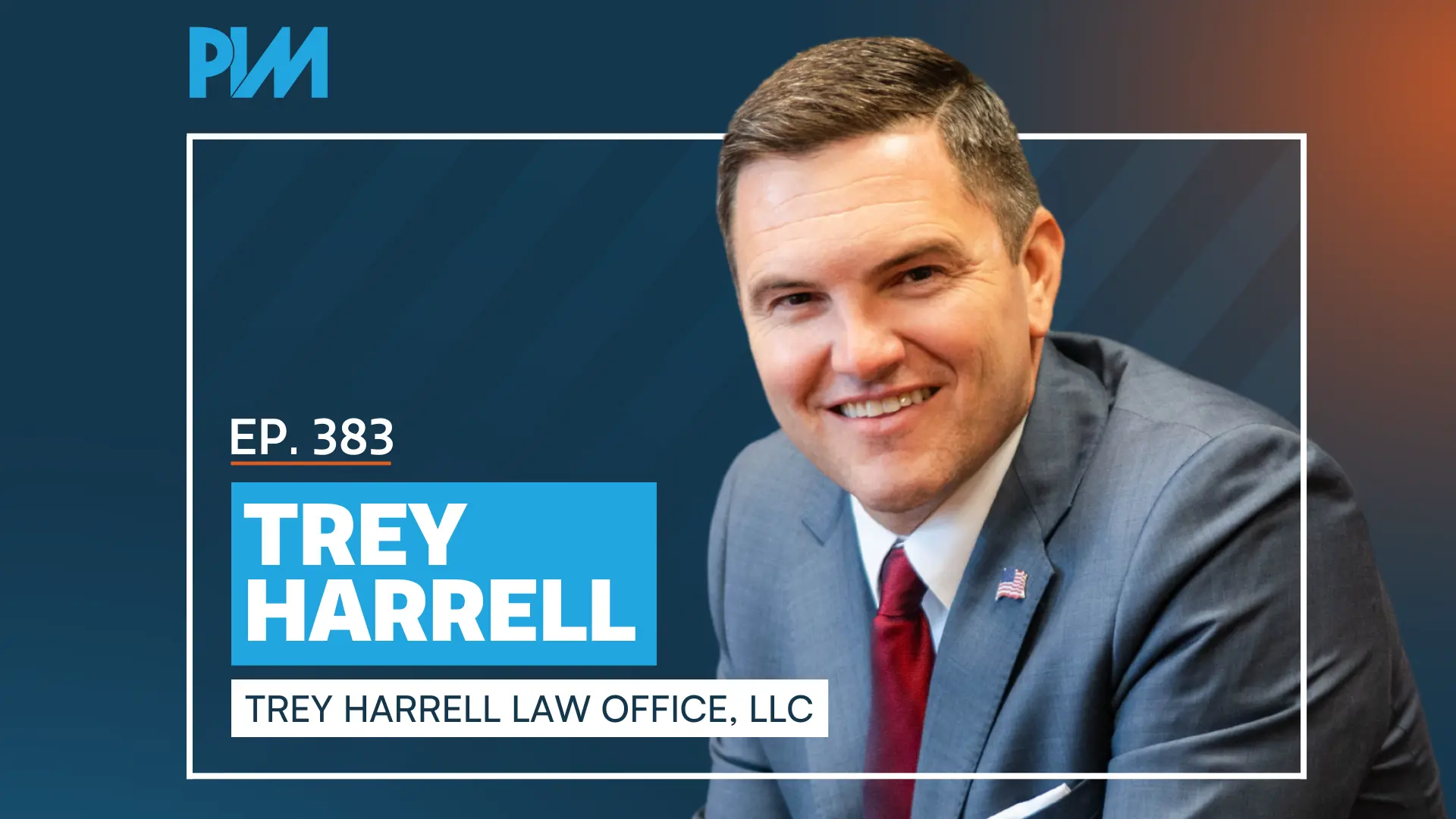 PIM EP 383: Trey Harrell on Scaling Smart and Personal Injury Cases