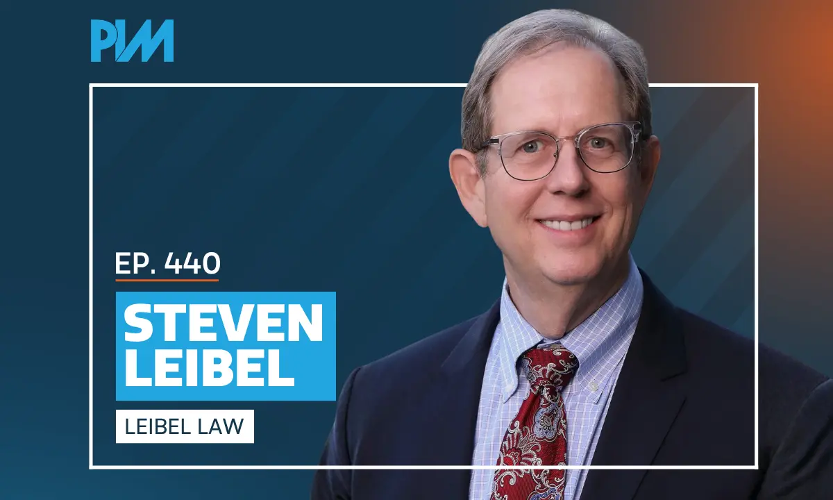 PIM EP 440: Steven Leibel on Trial Wins and Community Marketing
