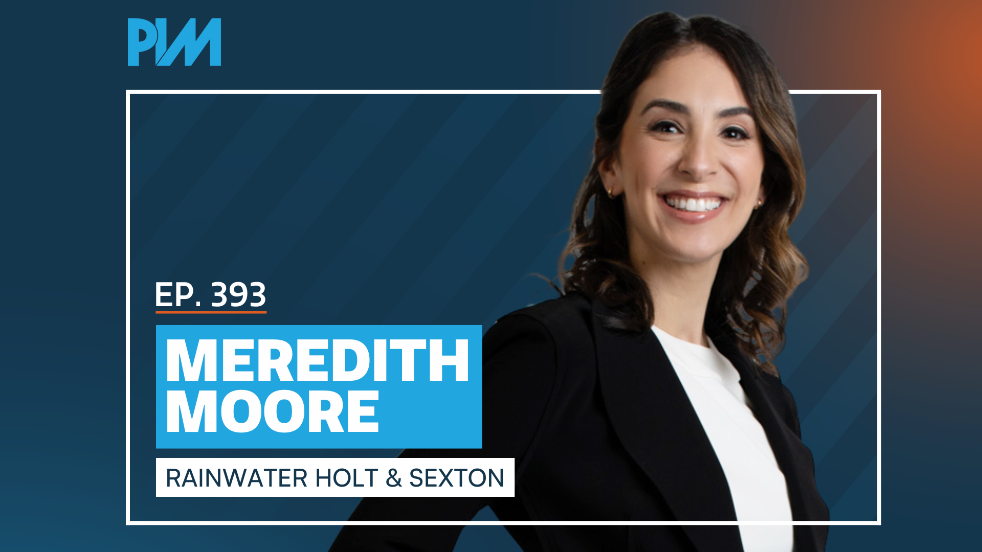 PIM EP 393: Meredith Moore on Litigation Strategy and Hidden Case Value