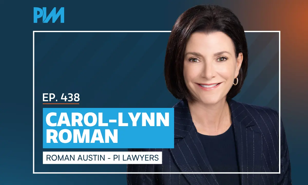 PIM EP 438: Carol-Lynn Roman on Law Firm Growth and 98% Intake