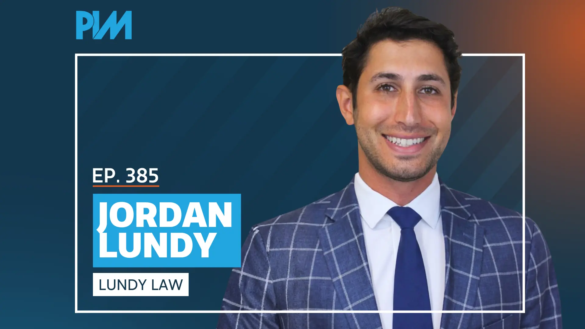 PIM EP 385: Jordan Lundy talks about Scaling Firms and Legal Marketing and Intake