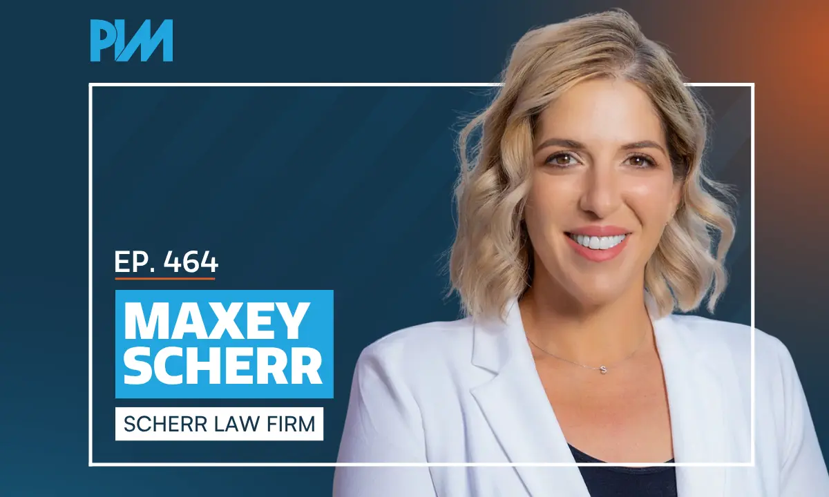 PIM EP 464: Maxey Scherr on Eight-Figure Settlements and Trucking
