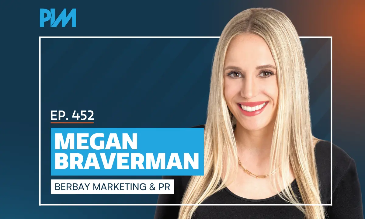 PIM EP 452: Megan Braverman on Earned Media and AI Citations