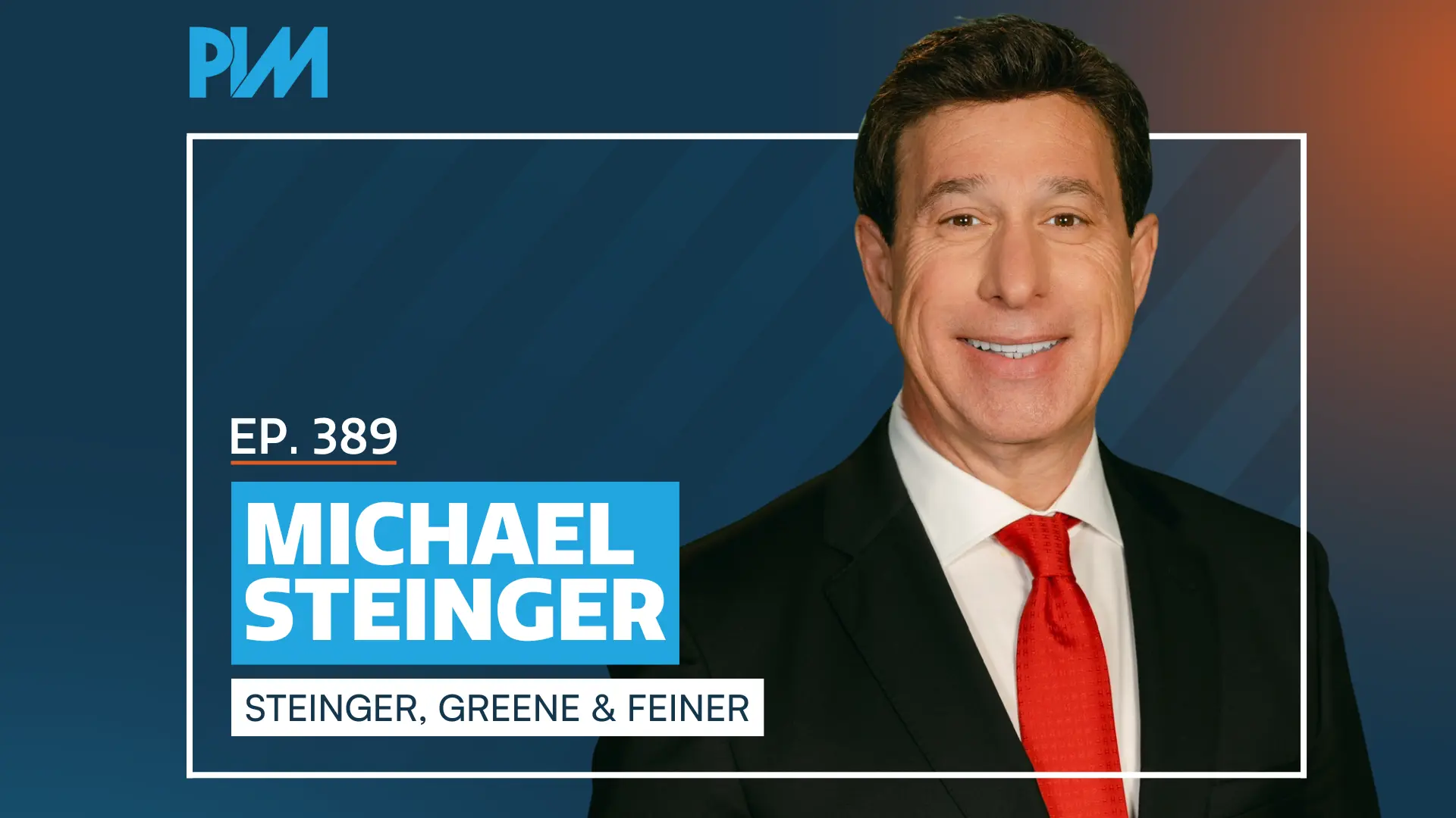 PIM EP 389: Michael Steinger on Lead Generation and PI Firm Expansion