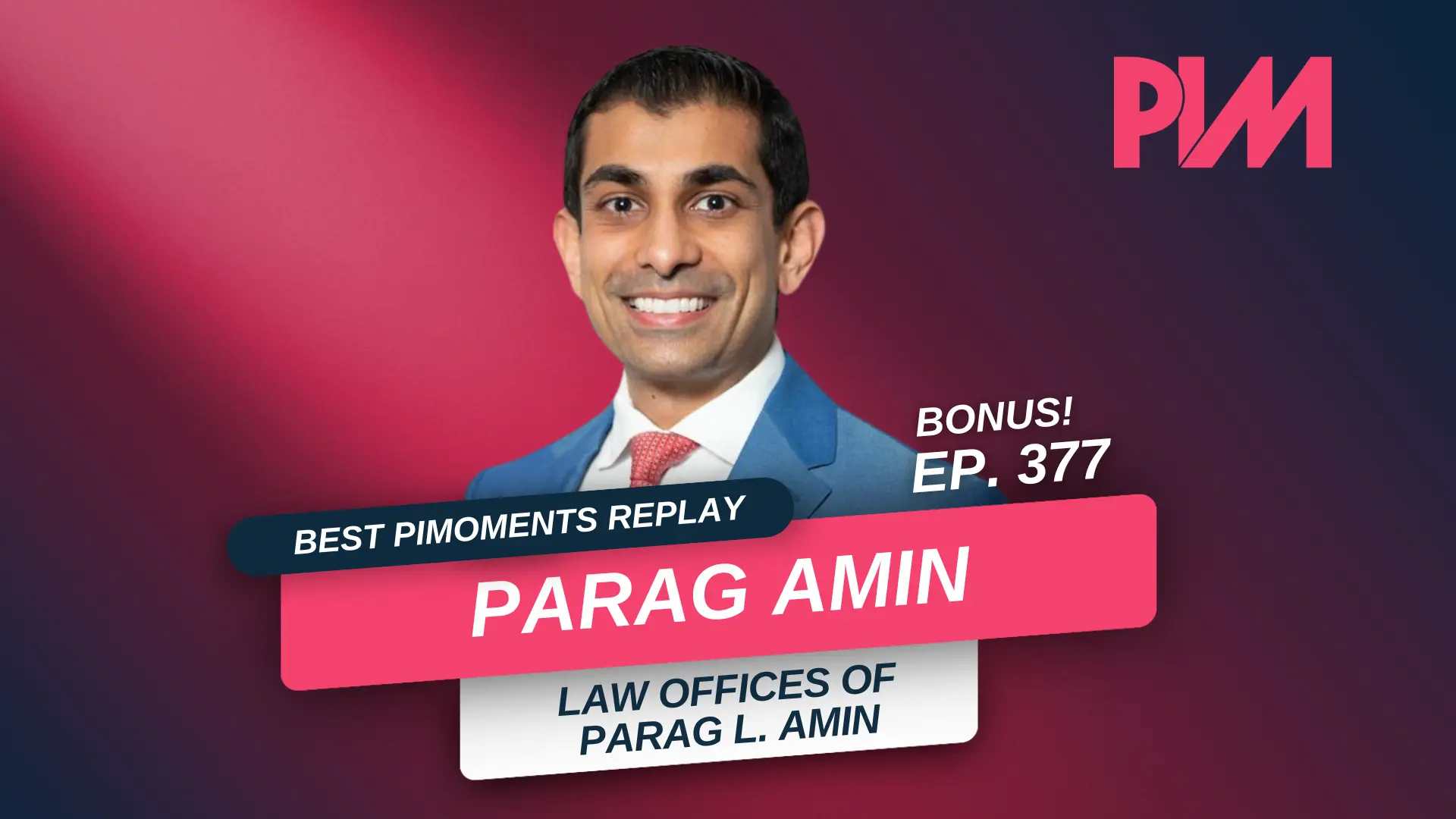 PIM EP 377: Best PIMoments with Parag Amin on PI Marketing